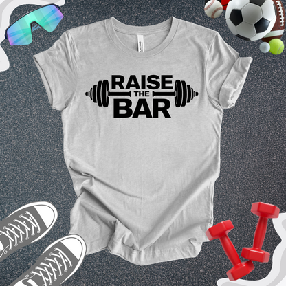 Raise The Bar T-Shirt