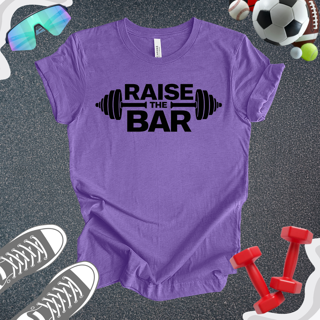 Raise The Bar T-Shirt