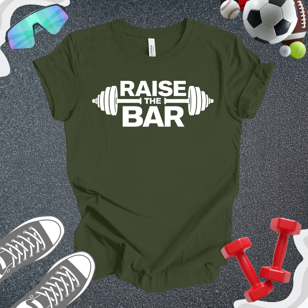 Raise The Bar T-Shirt