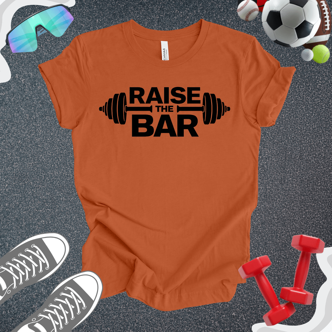 Raise The Bar T-Shirt