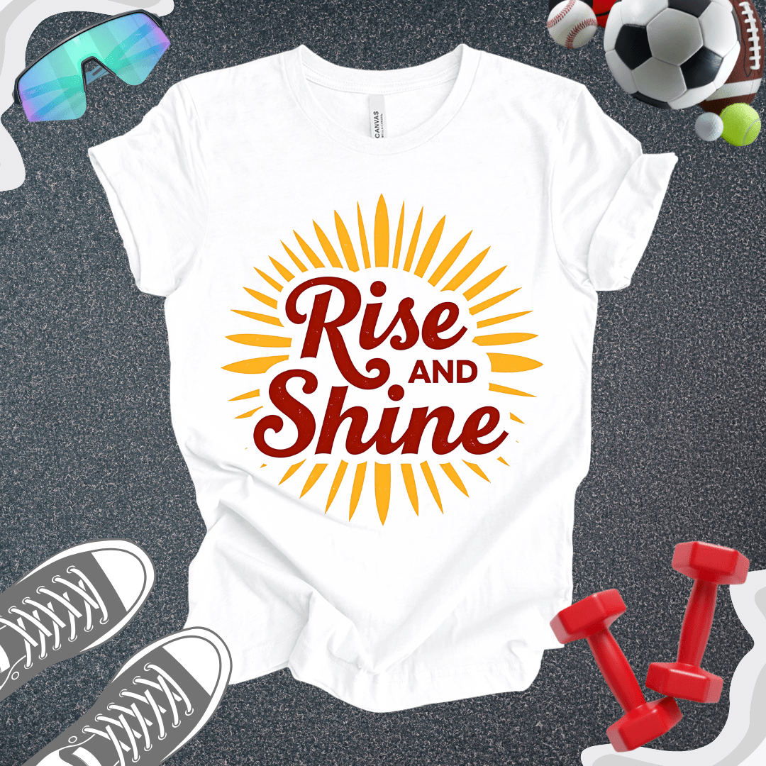 Rise And Shine T-Shirt